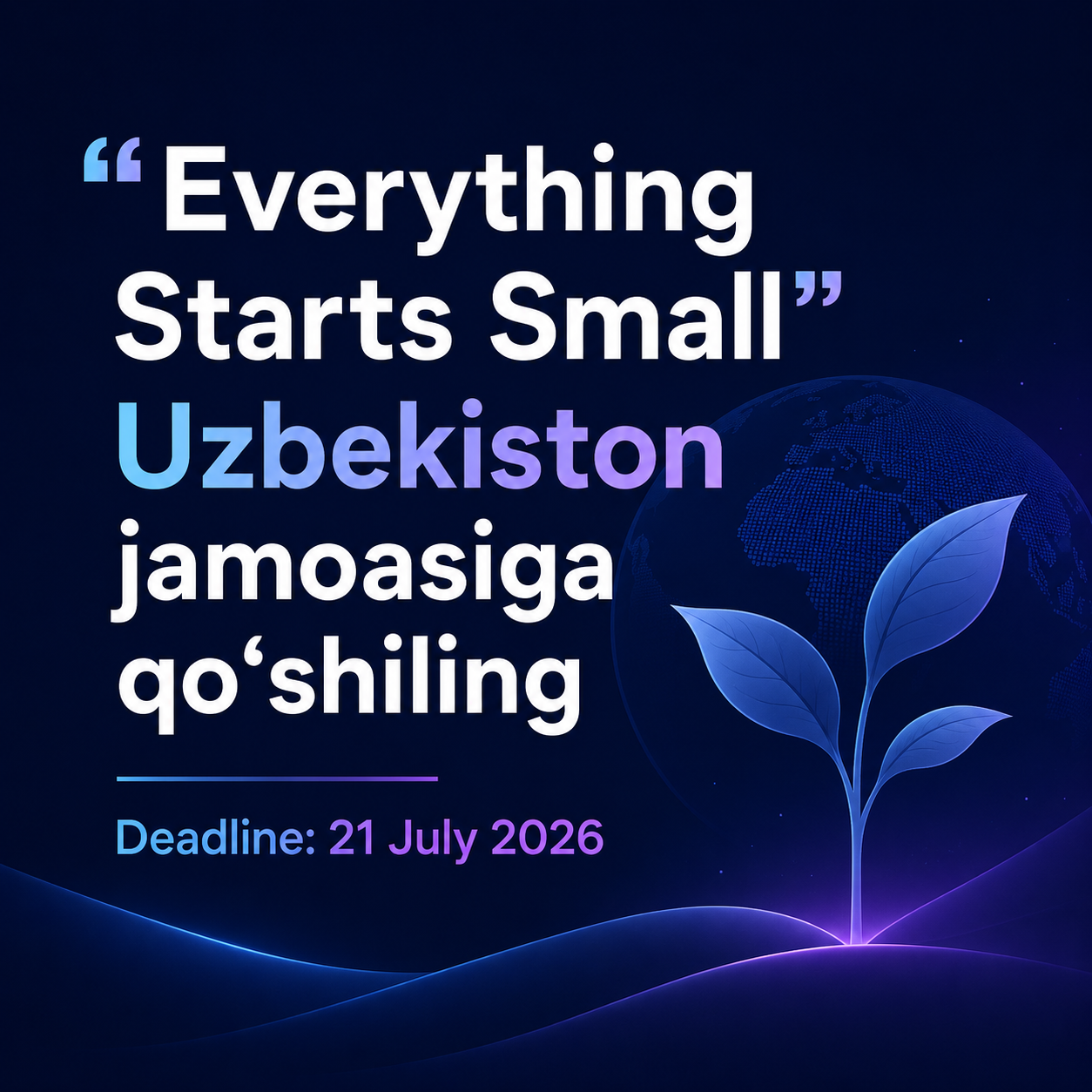 “Everything Starts Small” Uzbekistan jamoasiga qo‘shiling